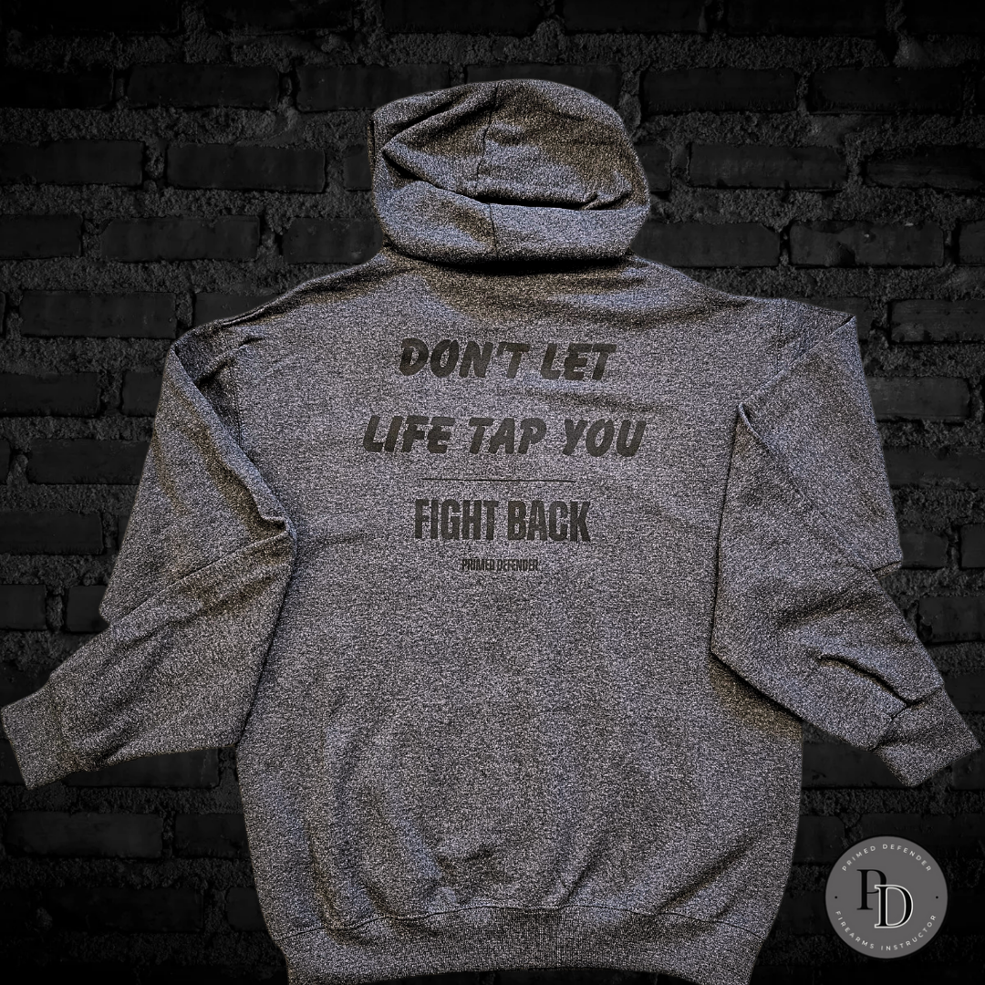 Don't Let Life Tap You - Zip Hoodie – Primed Defender