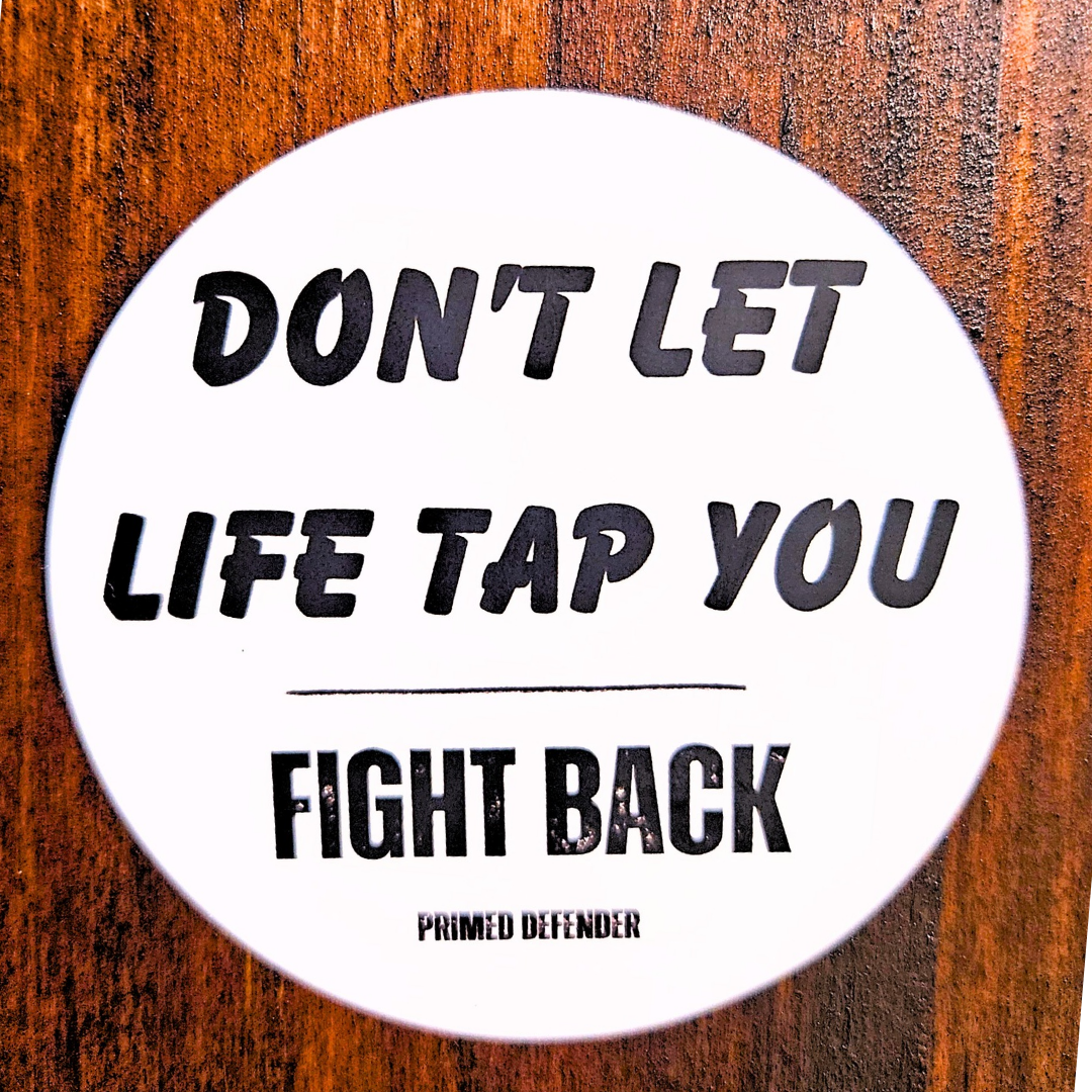 Don't Let Life Tap You Sticker