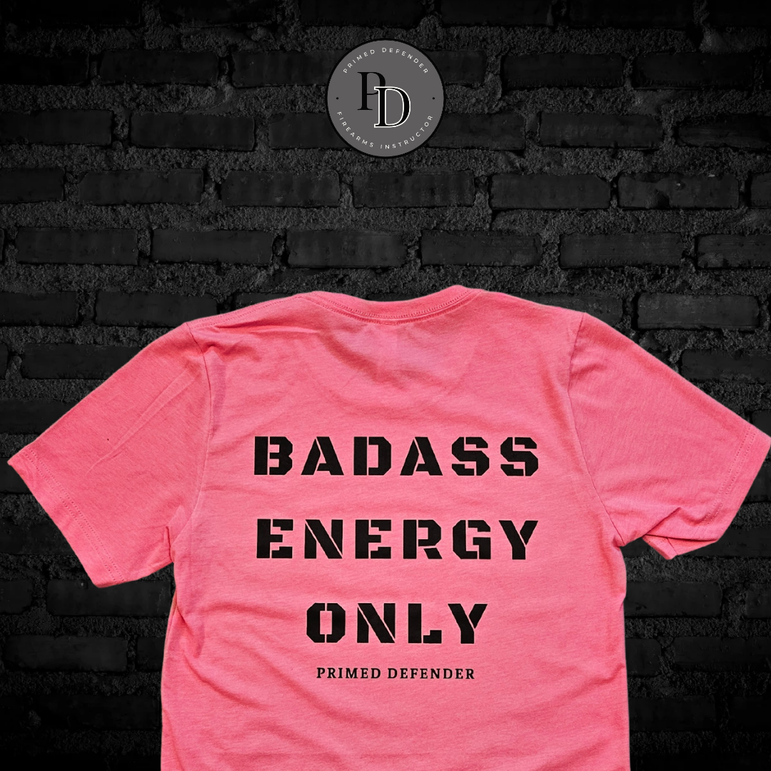 Badass Energy Only Pink Tee