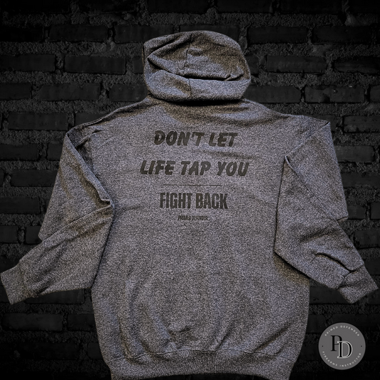 Don't Let Life Tap You - Zip Hoodie