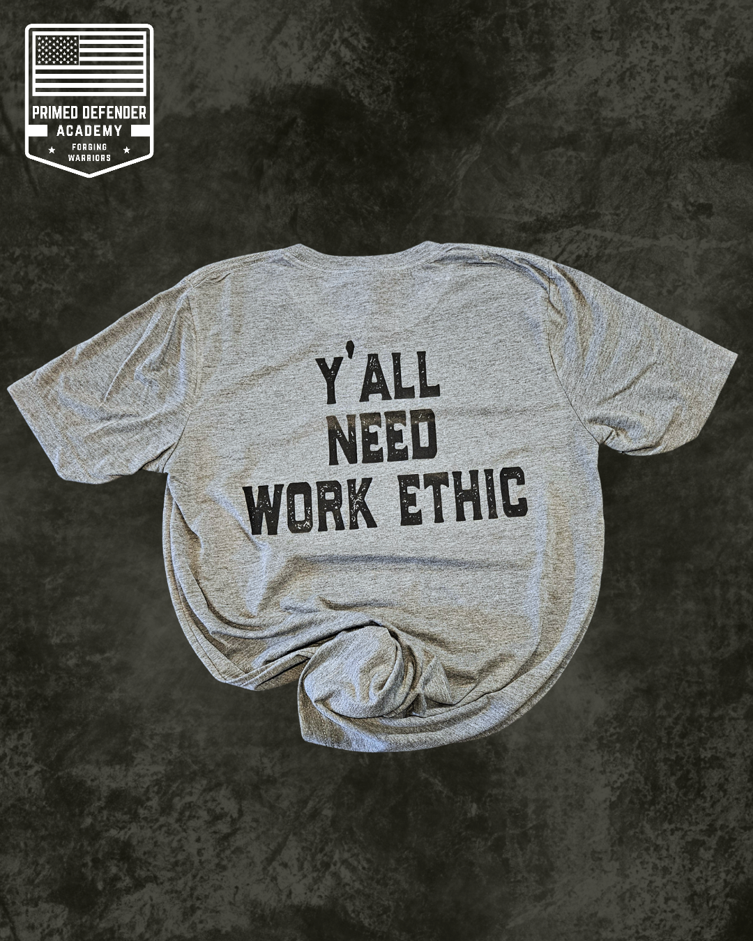 Y'all Need Work Ethic Tee